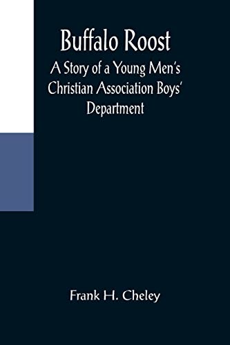 Beispielbild fr Buffalo Roost: A Story of a Young Men's Christian Association Boys' Department zum Verkauf von Lucky's Textbooks