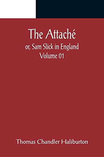 9789356089334: The Attach; or, Sam Slick in England - Volume 01