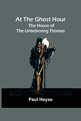 Stock image for At the Ghost Hour. The House of the Unbelieving Thomas for sale by Books Unplugged