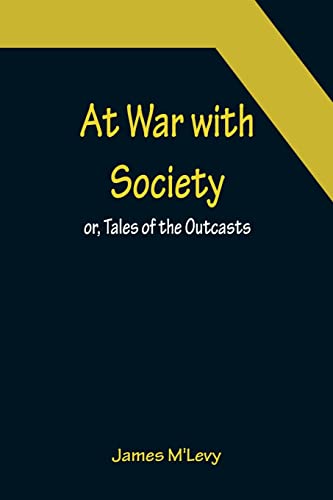 Stock image for At War with Society; or, Tales of the Outcasts for sale by AwesomeBooks