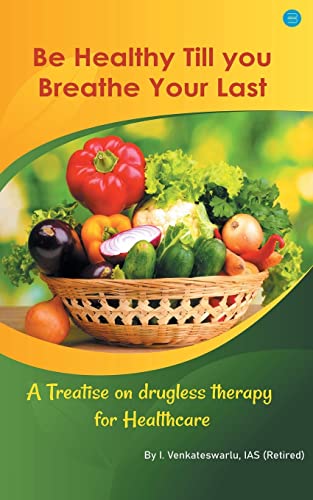 Stock image for Be Healthy Till You Breathe Your Last. for sale by Book Deals