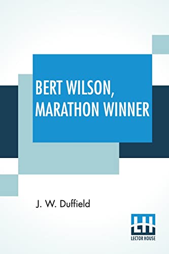 Stock image for Bert Wilson, Marathon Winner for sale by PBShop.store US