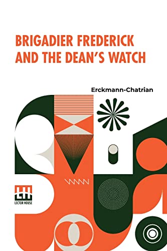 9789356142053: Brigadier Frederick And The Dean's Watch: Translated From The French, With A Critical Introduction By Prof. Richard Burton, Of The University Of ... With Descriptive Notes By Octave Uzanne