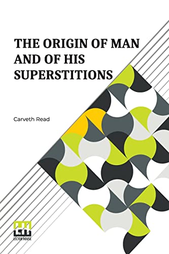 Beispielbild fr The Origin Of Man And Of His Superstitions zum Verkauf von ThriftBooks-Atlanta