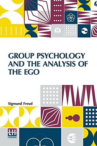 9789356143760: Group Psychology And The Analysis Of The Ego: Authorized Translation By James Strachey Edited By Ernest Jones