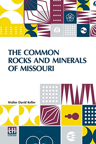 Imagen de archivo de The Common Rocks And Minerals Of Missouri a la venta por Books Puddle
