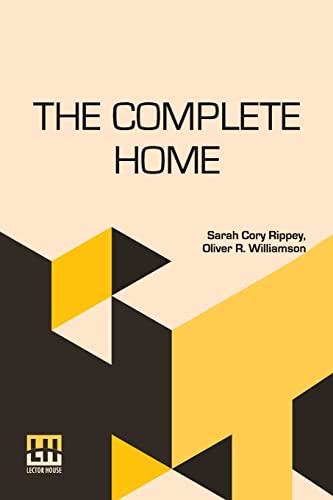 Beispielbild fr The Complete Home: Edited By Clara E. Laughlin zum Verkauf von Buchpark