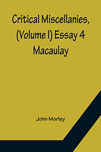 Stock image for Critical Miscellanies, (Volume I) Essay 4: Macaulay for sale by Lucky's Textbooks