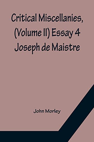 9789356150379: Critical Miscellanies, (Volume II) Essay 4: Joseph de Maistre