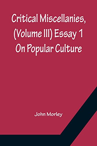 Stock image for Critical Miscellanies, (Volume III) Essay 1: On Popular Culture for sale by Lucky's Textbooks