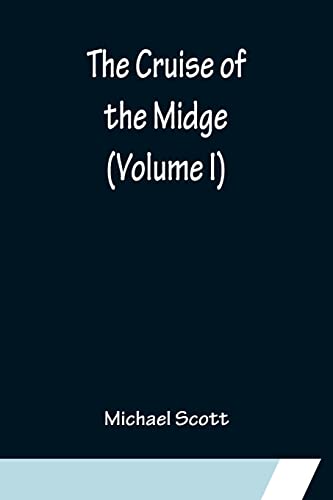 Stock image for The Cruise of the Midge (Volume I) for sale by Lucky's Textbooks