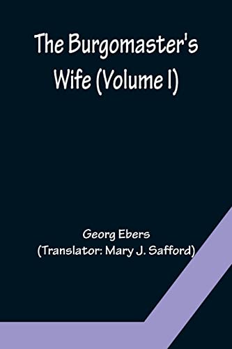 Imagen de archivo de The Burgomaster's Wife (Volume I) a la venta por Chiron Media