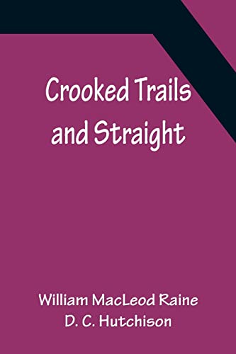 Stock image for Crooked Trails and Straight for sale by Lucky's Textbooks