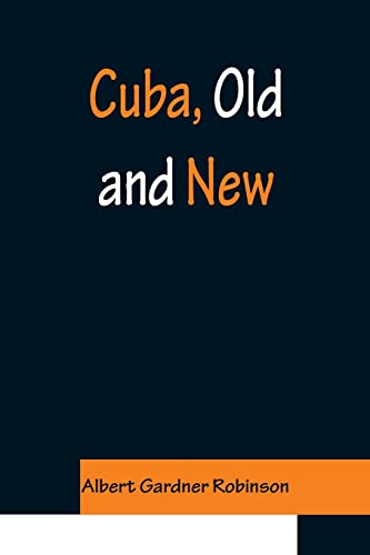 Imagen de archivo de Cuba, Old and New a la venta por Lucky's Textbooks