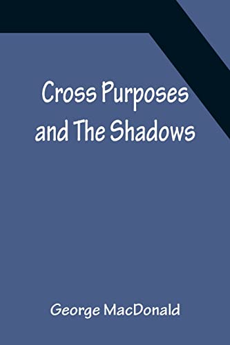 Imagen de archivo de Cross Purposes and The Shadows a la venta por Chiron Media