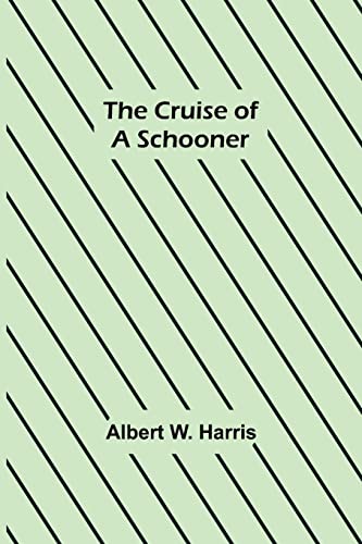 Stock image for The Cruise of a Schooner for sale by Lucky's Textbooks