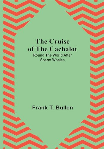 Beispielbild fr The Cruise of the Cachalot; Round the World After Sperm Whales zum Verkauf von Lucky's Textbooks