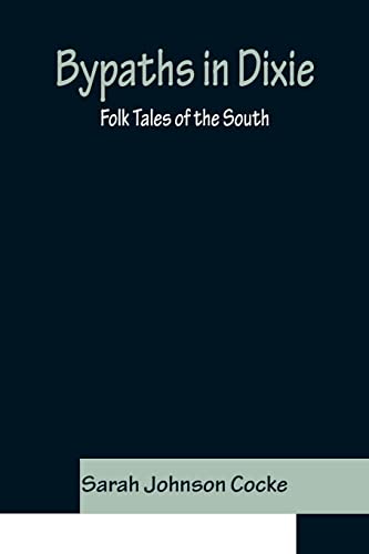 Beispielbild fr Bypaths in Dixie: Folk Tales of the South zum Verkauf von Lucky's Textbooks