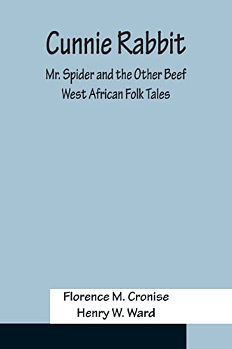 Stock image for Cunnie Rabbit; Mr. Spider and the Other Beef: West African Folk Tales for sale by Lucky's Textbooks