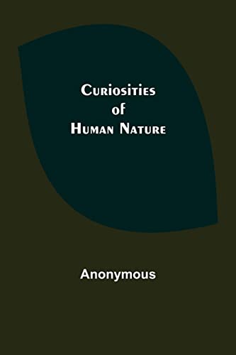 Stock image for Curiosities of Human Nature for sale by Lucky's Textbooks