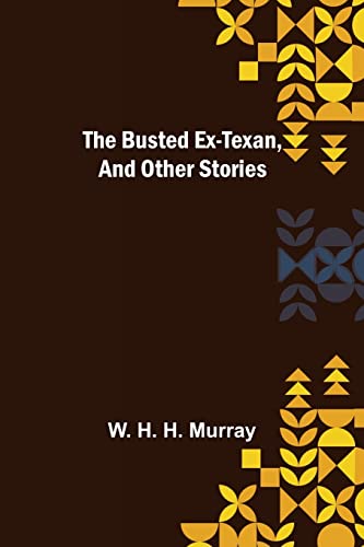 Stock image for The Busted Ex-Texan, and Other Stories for sale by Chiron Media