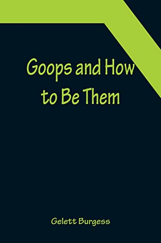 Stock image for Goops and How to Be Them for sale by Lucky's Textbooks