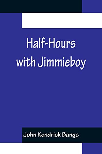 Stock image for Half-Hours with Jimmieboy for sale by Lucky's Textbooks