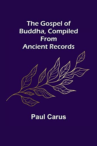 Beispielbild fr The Gospel of Buddha, Compiled from Ancient Records zum Verkauf von Lucky's Textbooks