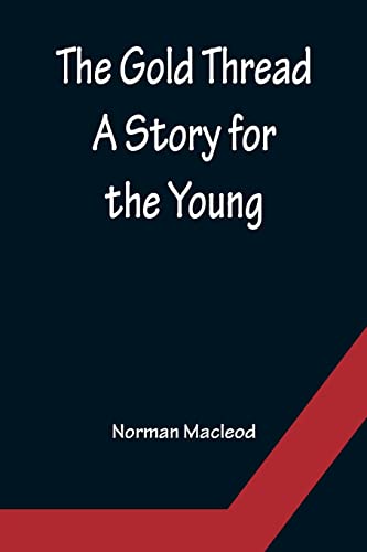 Beispielbild fr The Gold Thread: A Story for the Young zum Verkauf von Lucky's Textbooks