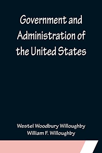 Imagen de archivo de Government and Administration of the United States a la venta por Lucky's Textbooks