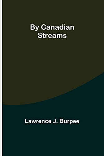 Stock image for By Canadian Streams for sale by Lucky's Textbooks