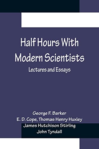 Stock image for Half Hours With Modern Scientists: Lectures and Essays for sale by Lucky's Textbooks