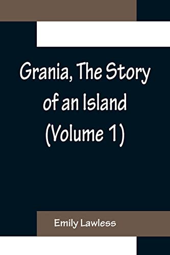 Stock image for Grania, The Story of an Island (Volume 1) for sale by Lucky's Textbooks