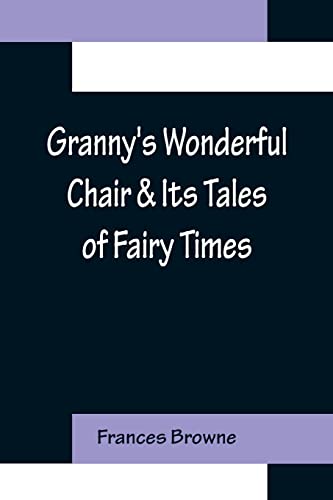 Stock image for Granny's Wonderful Chair & Its Tales of Fairy Times for sale by Lucky's Textbooks