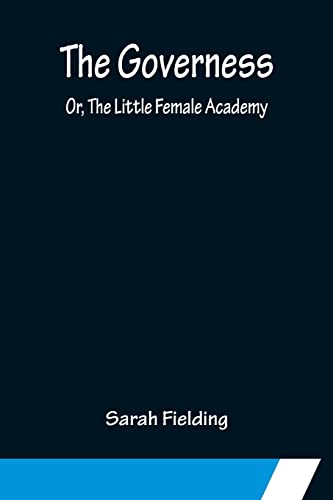 Imagen de archivo de The Governess; Or, The Little Female Academy a la venta por Lucky's Textbooks