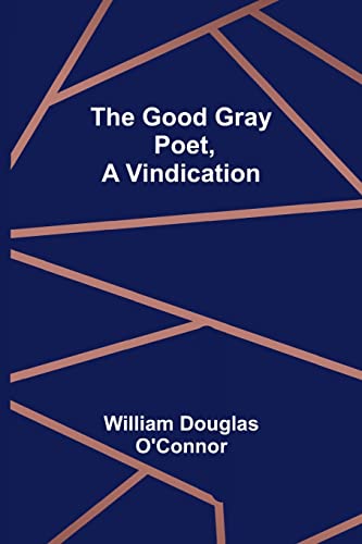 Stock image for The Good Gray Poet; A Vindication for sale by Ria Christie Collections