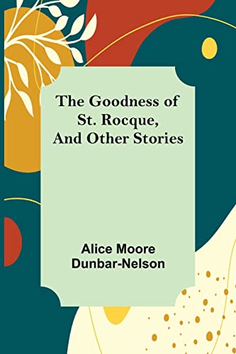 Beispielbild fr The Goodness of St. Rocque, and Other Stories zum Verkauf von Lucky's Textbooks