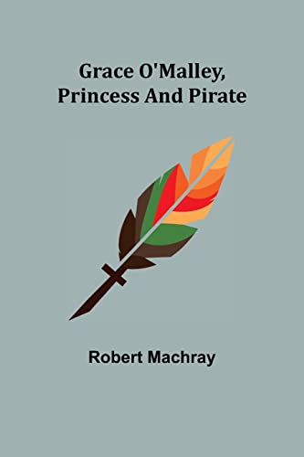 Imagen de archivo de Grace O'Malley, Princess and Pirate a la venta por Lucky's Textbooks