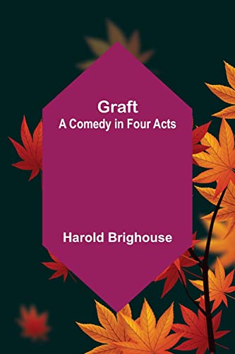 9789356155633: Graft: A Comedy in Four Acts