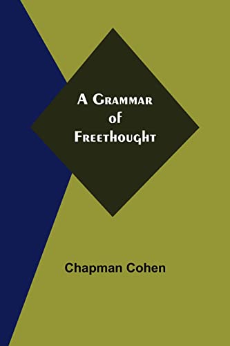 Stock image for A Grammar of Freethought for sale by Lucky's Textbooks