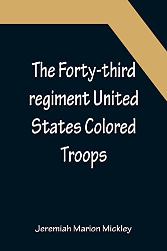 Imagen de archivo de The Forty-third regiment United States Colored Troops a la venta por Chiron Media