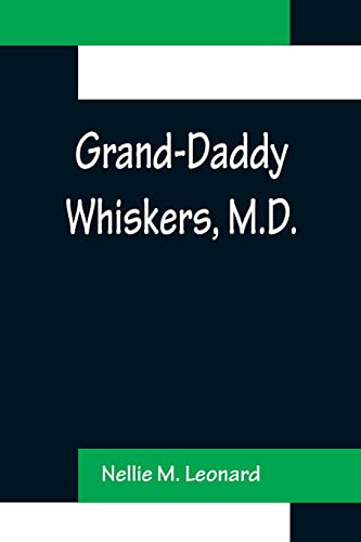 Beispielbild fr Grand-Daddy Whiskers, M.D. zum Verkauf von Lucky's Textbooks