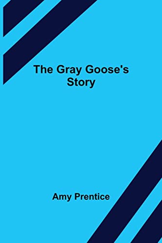 Stock image for The Gray Goose's Story for sale by Lucky's Textbooks