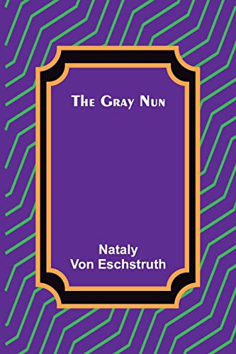 Stock image for The Gray Nun for sale by Lucky's Textbooks