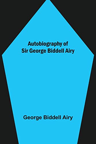 Stock image for Autobiography of Sir George Biddell Airy for sale by Lucky's Textbooks