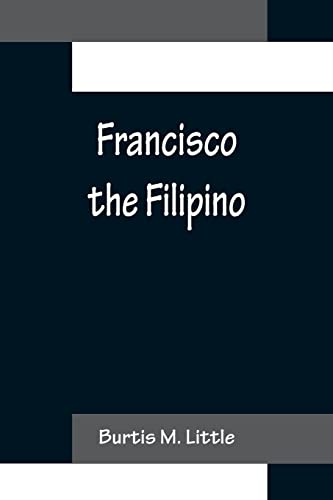 Stock image for Francisco the Filipino for sale by Chiron Media