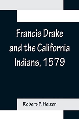 Stock image for Francis Drake and the California Indians, 1579 for sale by Better World Books: West