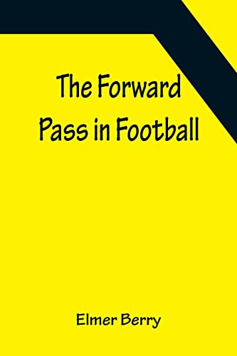 Stock image for The Forward Pass in Football for sale by Ria Christie Collections