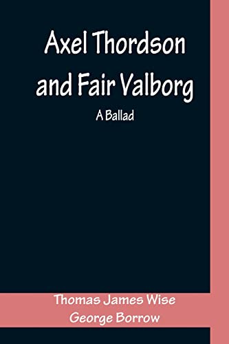 Stock image for Axel Thordson and Fair Valborg: a ballad for sale by Lucky's Textbooks