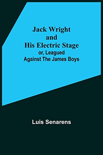 9789356159631: Jack Wright and His Electric Stage; or, Leagued Against the James Boys
